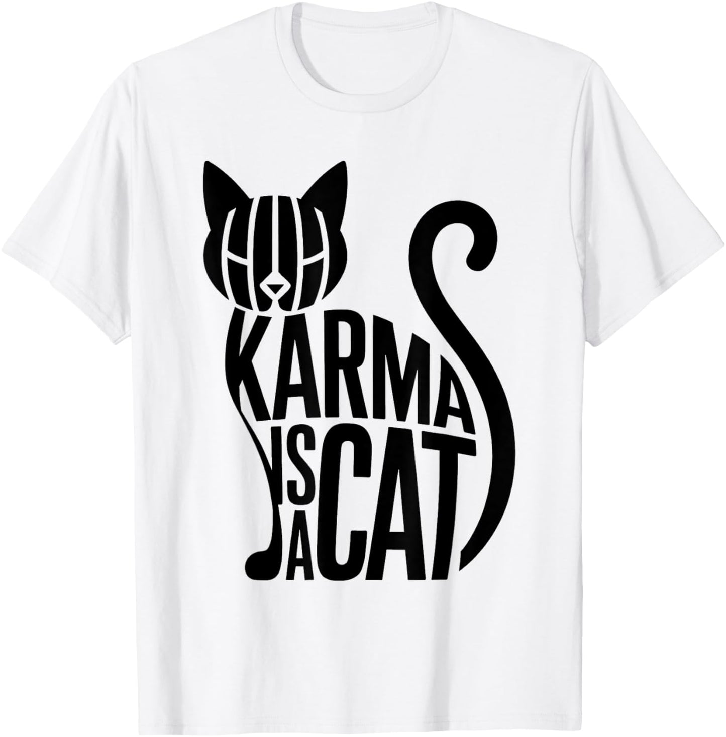 Funny Karma Is a Cat Feline Lovers Tee T-Shirt