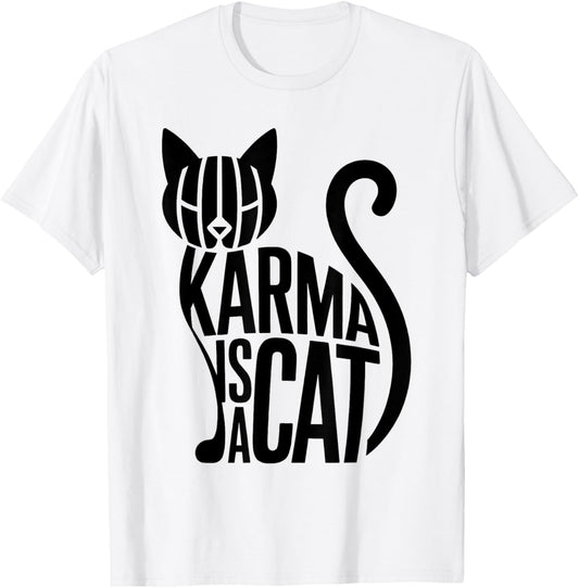 Funny Karma Is a Cat Feline Lovers Tee T-Shirt