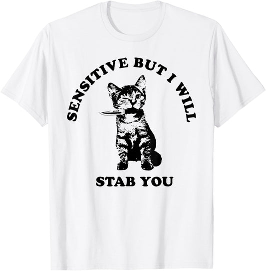 Sensitive But I Will Stab You Cat Knife T-Shirt