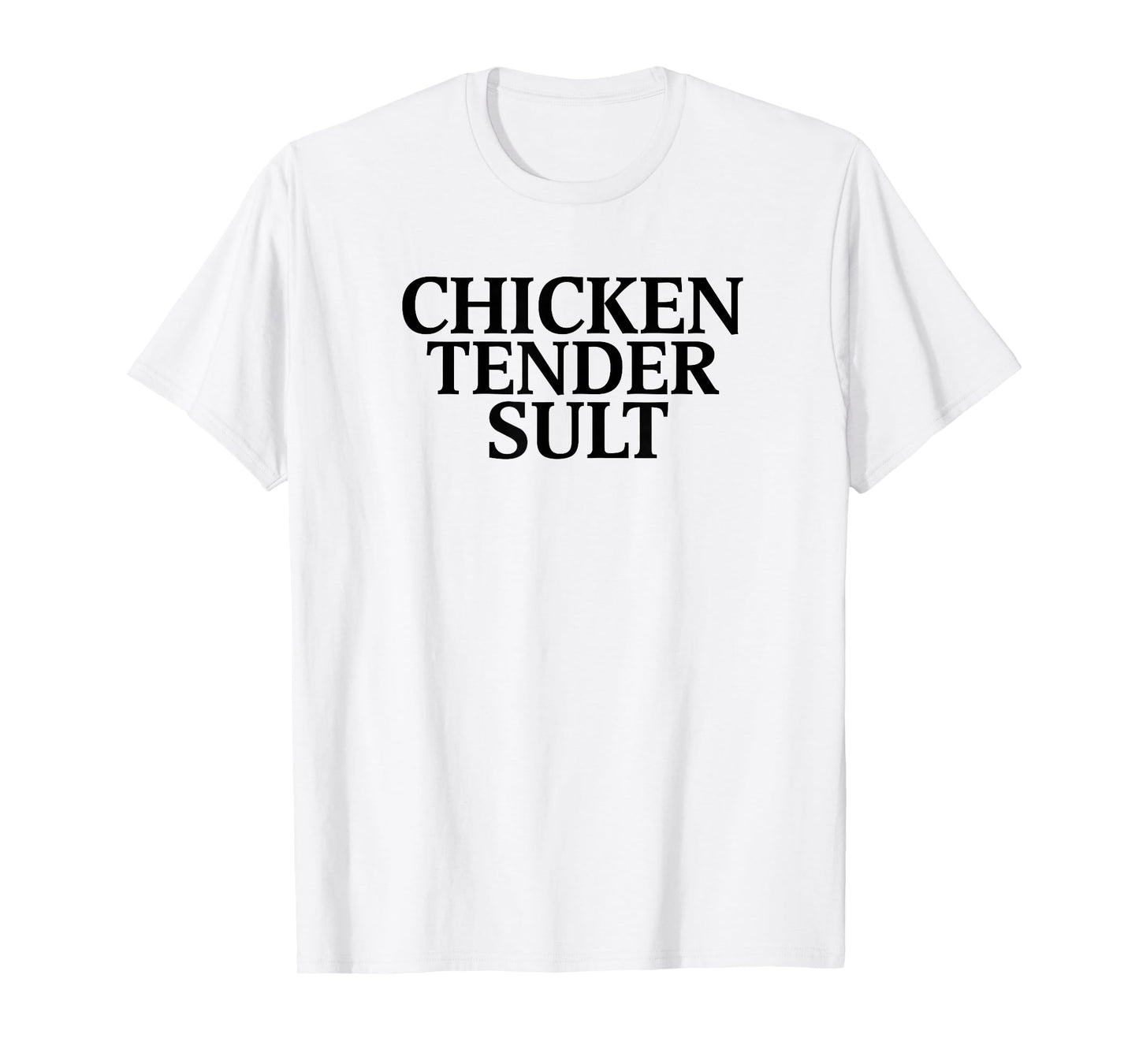 Chicken Tender Slut T-Shirt