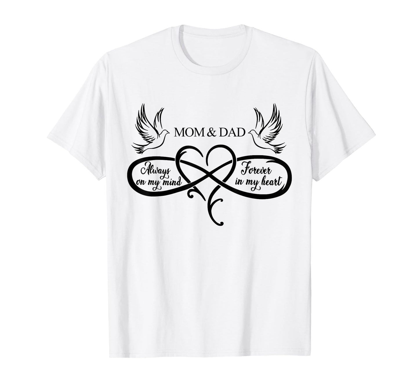 Mom And Dad Always On My Mind Forever In My Heart Family T-Shirt
