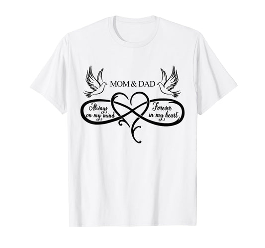 Mom And Dad Always On My Mind Forever In My Heart Family T-Shirt