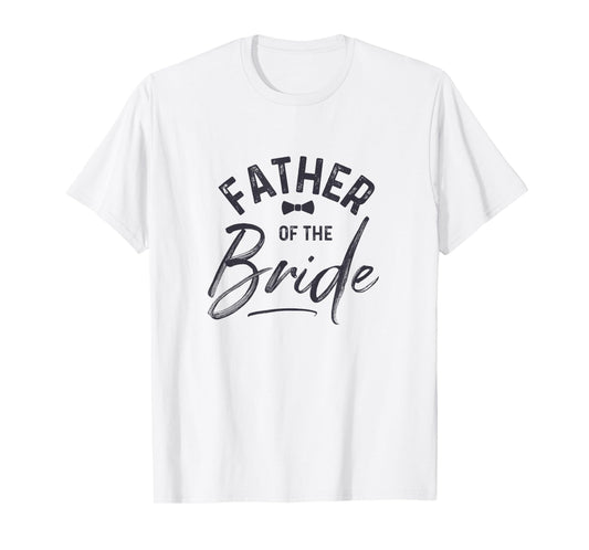Father Of The Bride Calligraphy T-shirt for Wedding Party T-Shirt