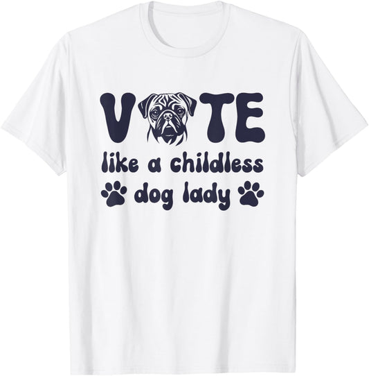 Vote Like a Childless Dog Lady Funny 2024 Voting Kamala T-Shirt