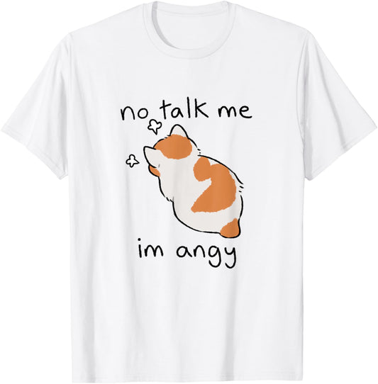 No Talk Me I'm Angy Cute Angry Cat T-Shirt