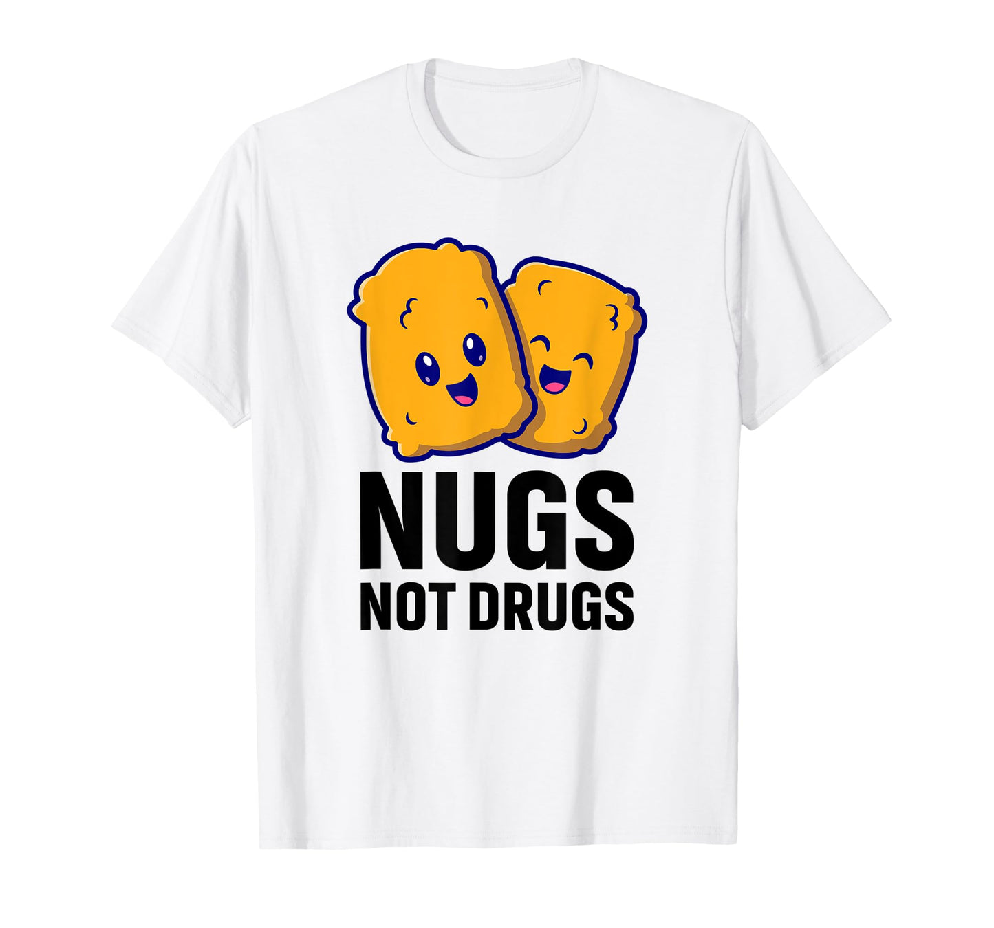Funny Chicken Nuggets Nugs Not Drugs T-Shirt
