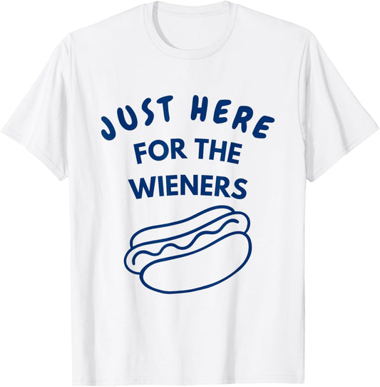 I'm Just Here for the Wieners Funny 4th of July Hot Dog T-Shirt