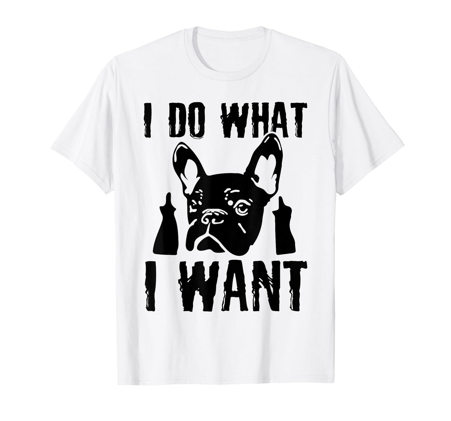 I Do what I want French Bulldog Frenchie Dog Owner Dogs Gift Men Women T-Shirt