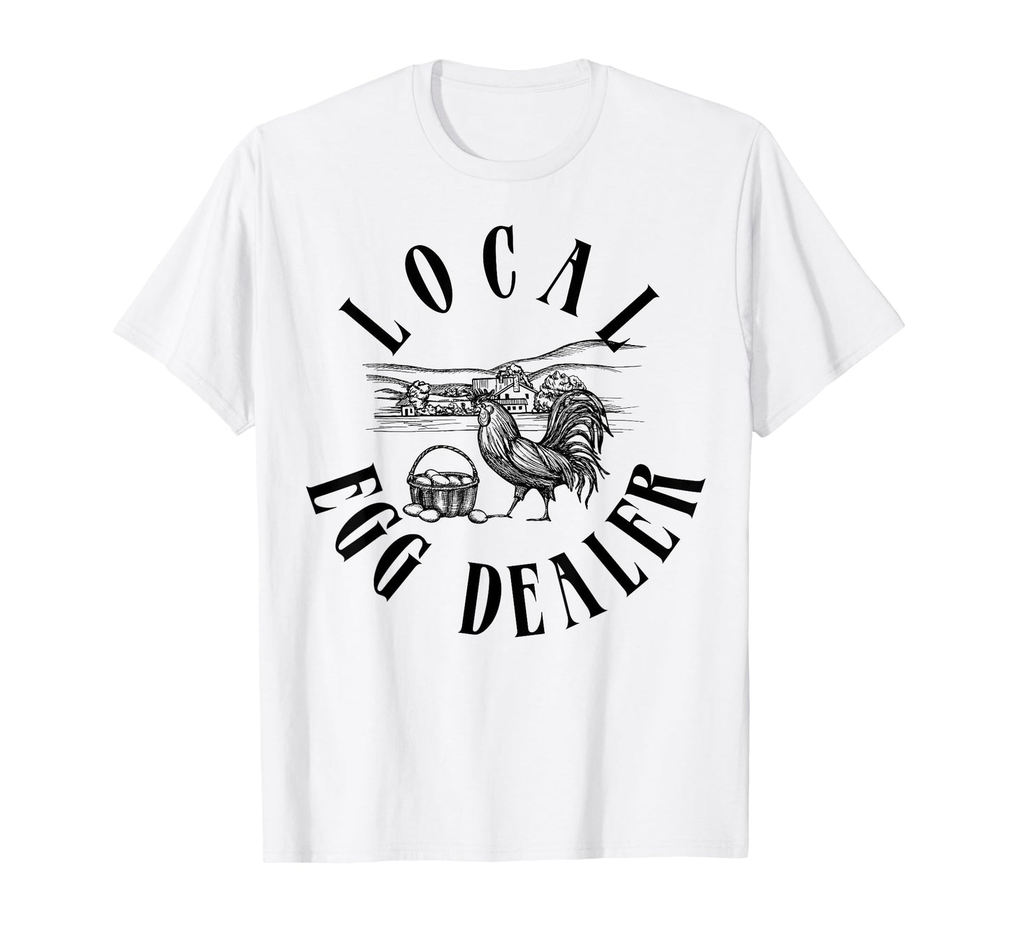 Local Egg Dealer Funny Support Local Egg Dealers T-Shirt