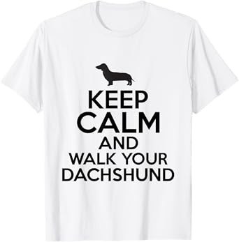 Keep Calm And Walk Your Dachshund T-shirt Pet Dog Funny Tee