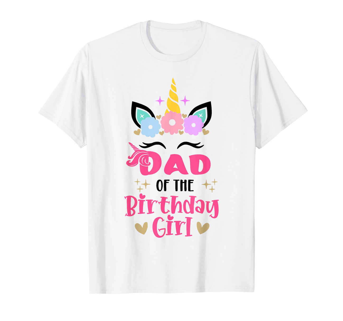 Dad Of The Birthday Girl Family Matching Unicorn Birthday T-Shirt