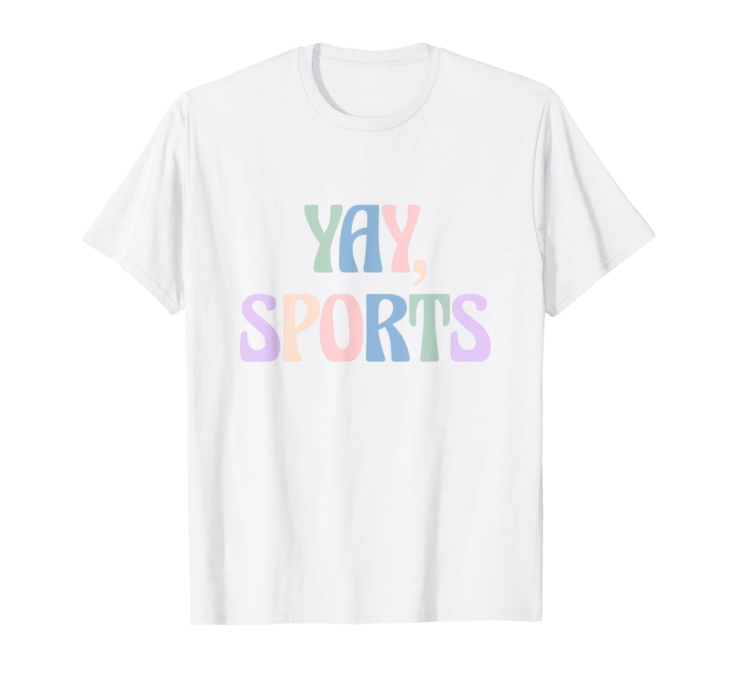 Non-Sports Fan Go Sports Yay Sports T-Shirt