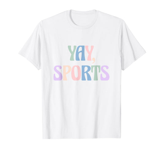 Non-Sports Fan Go Sports Yay Sports T-Shirt