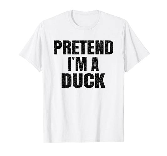 Pretend I'm A Duck Family Group Costume Lazy Easy Halloween T-Shirt
