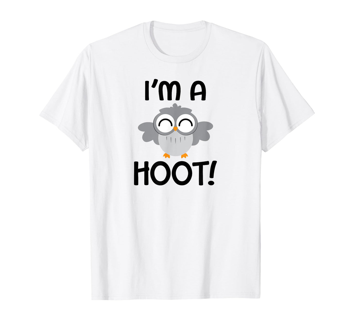 I'm A Hoot! Happy Little Owl Pun T-Shirt T-Shirt