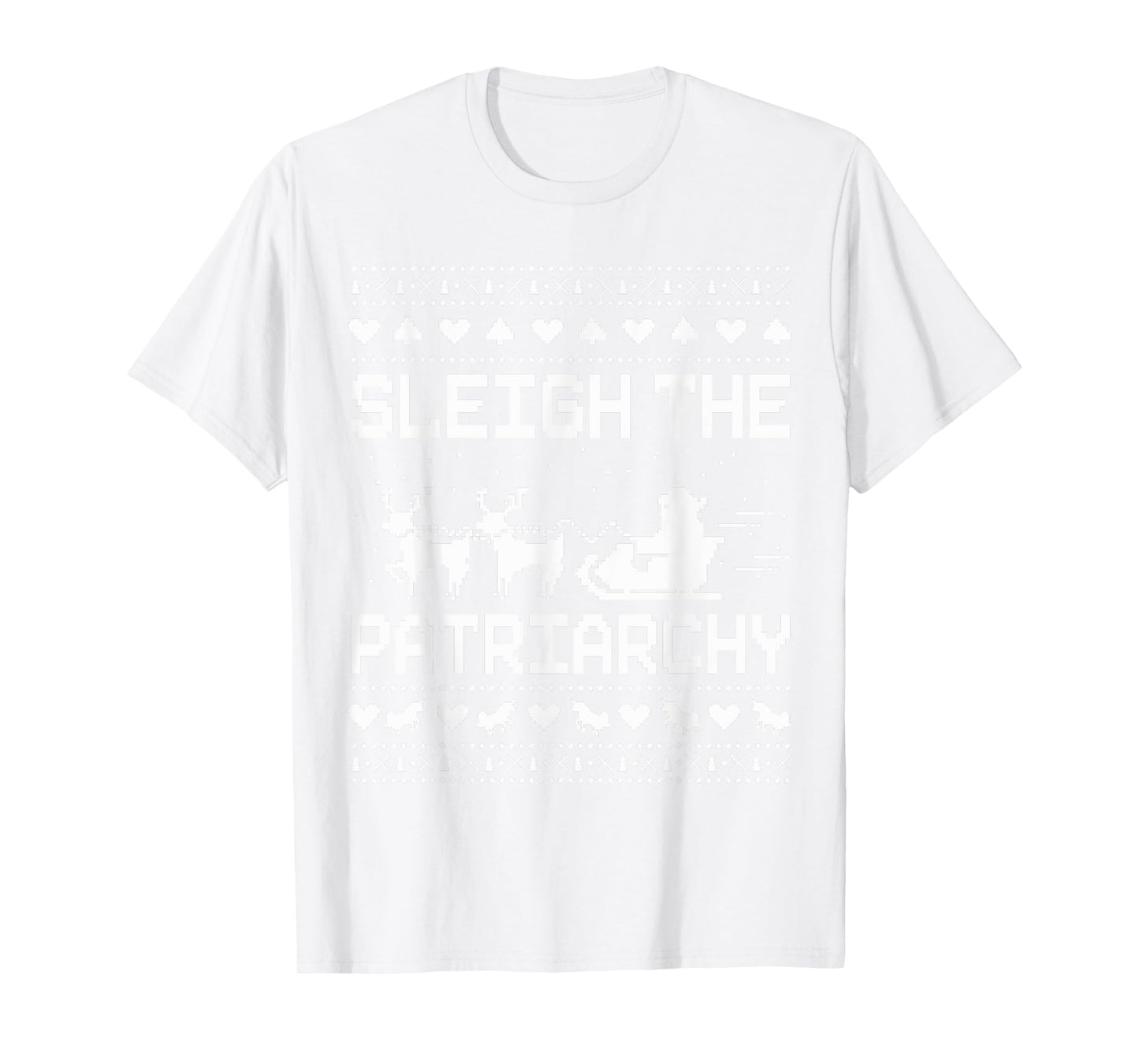 Sleigh The Patriarchy Feminist Feminism Meme Ugly Christmas T-Shirt