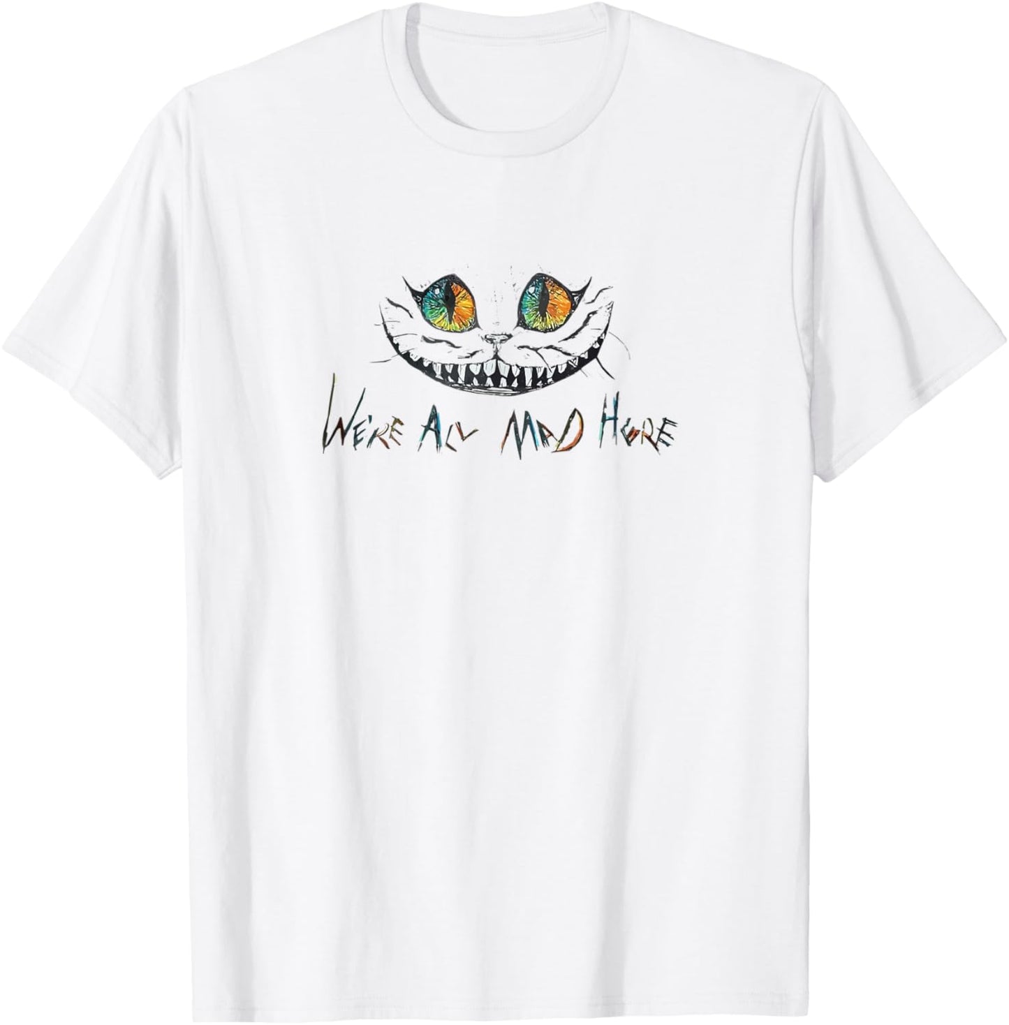 Cheshire Kitten We Are All Mad Here Cat Madness in Halloween T-Shirt