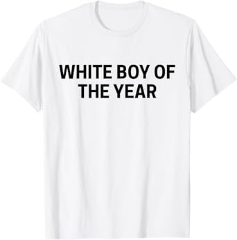 White Boy Of The Year T-Shirt