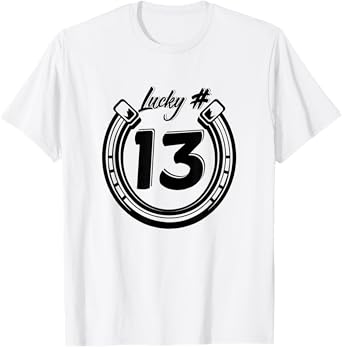 LUCKY NUMBER 13 horseshoe superstition t-shirt T-Shirt