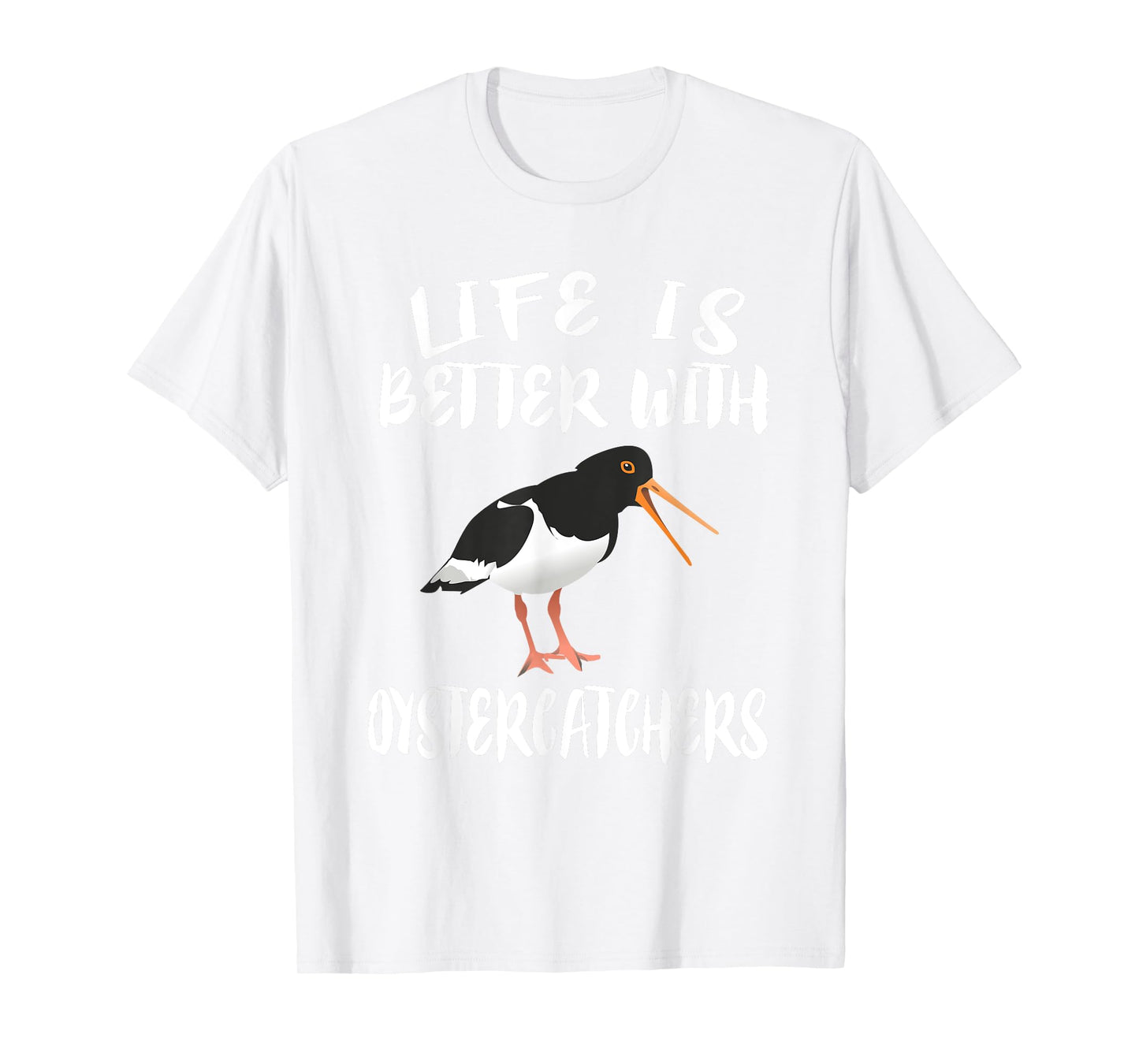 Life Is Better With Oystercatchers Birds Animal Gift T-Shirt