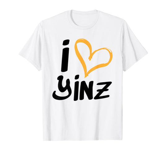 Pittsburgh Yinzer I love Yinz T shirt - Men Women Child T-Shirt