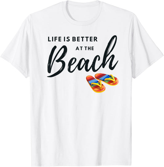 Life is Better at the Beach Summer Vacation White T-Shirt