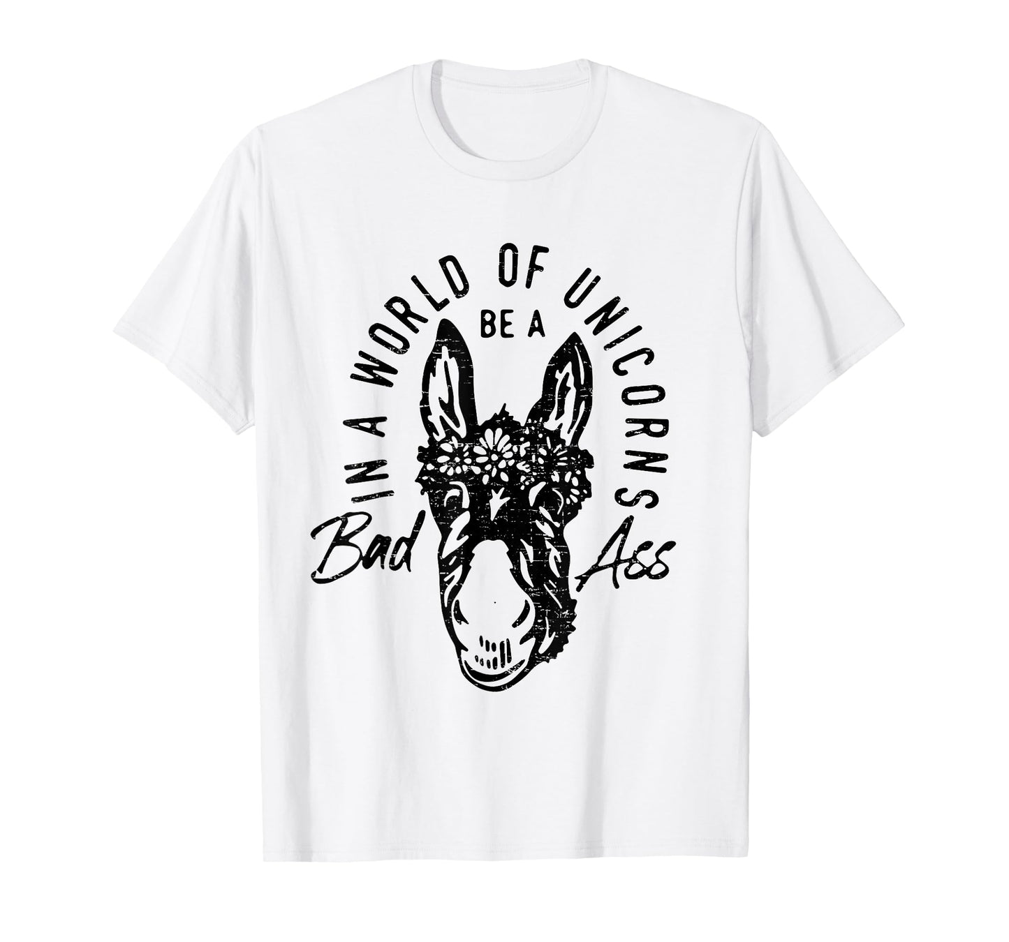 Retro In a World Of Unicorns Be A BadAss Funny Donkey T-Shirt