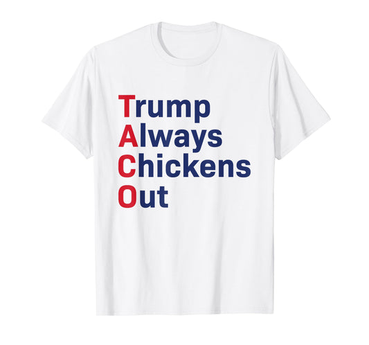 Funny Taco Trump Always Chickens Out T-Shirt