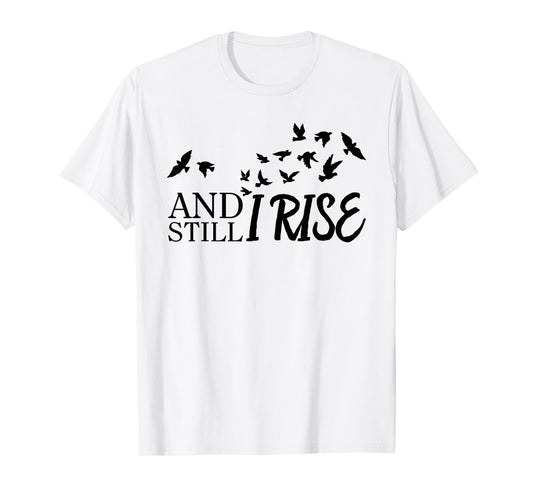 And Still I Rise Funny Bird Graphic T-Shirt