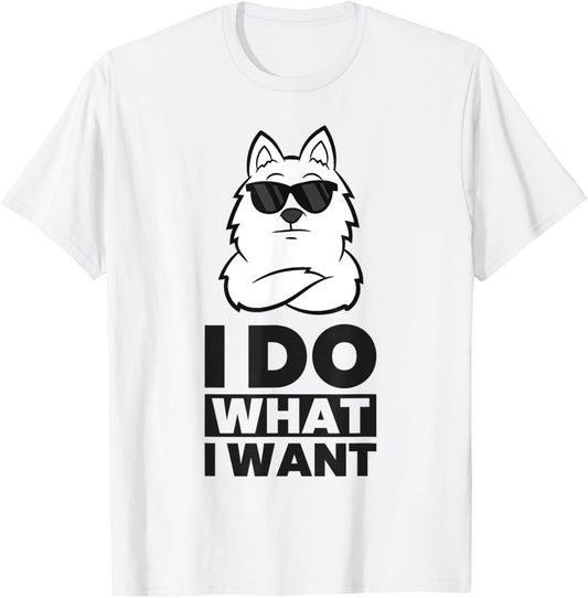 American Eskimo Dog I Do What I Want Cool American Eskimo T-Shirt