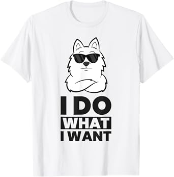 American Eskimo Dog I Do What I Want Cool American Eskimo T-Shirt