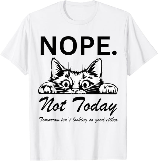 Nope Not Today Cat Peeking Funny Casual Wear T-Shirt