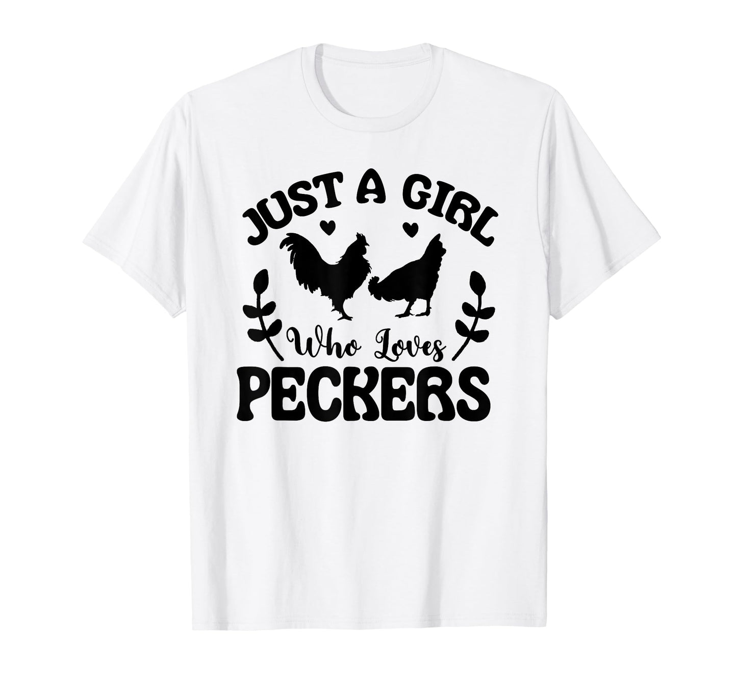 Just a Girl Who Loves Peckers T-Shirt