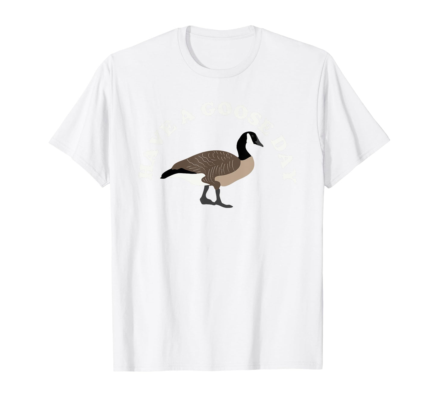Have a Goose Day Funny Bird Graphic T-Shirt