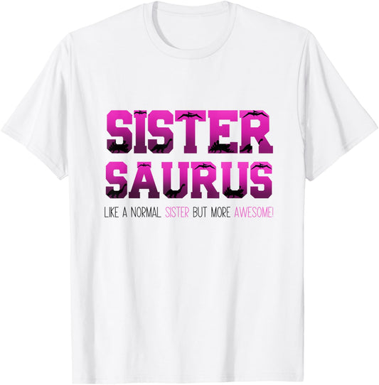 Dinosaur Sister Sistersaurus Sisters Cooler Siblings T-Shirt