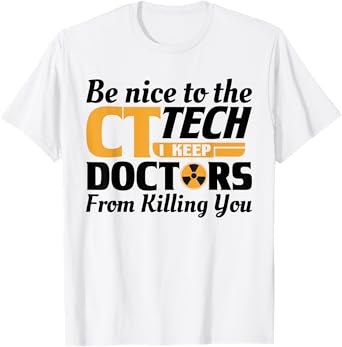 Funny CT Tech Radiology CT Cat Scan - Be Nice T-Shirt for Men Women Girls Kids