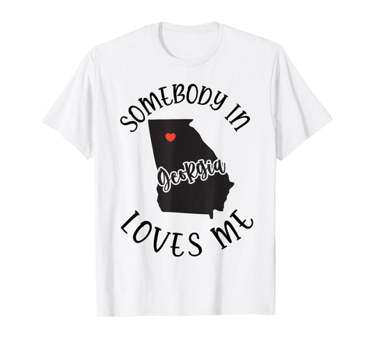 Somebody In Georgia Loves Me T-Shirt