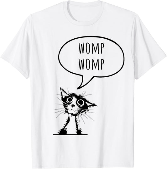 Womp Womp Cat Funny Sarcastic Gen Z Men Women Kids T-Shirt