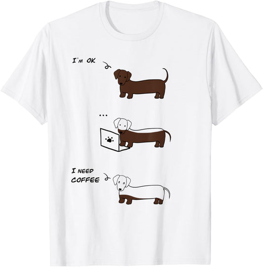 Dachshund Needs Coffee Funny Doxie Weiner Dog T-Shirt