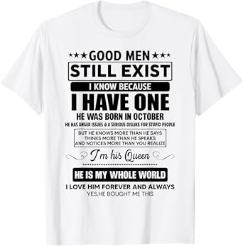 Good Men Still Exist He Was Born In October Funny Birthday T-Shirt