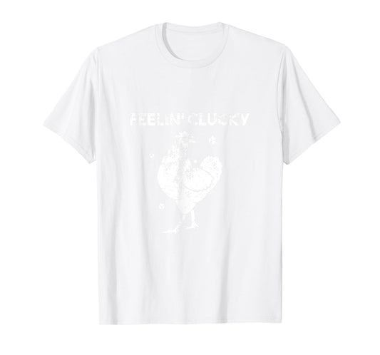 St' Patrick's Day Feelin' Clucky Chicken Lucky T-Shirt
