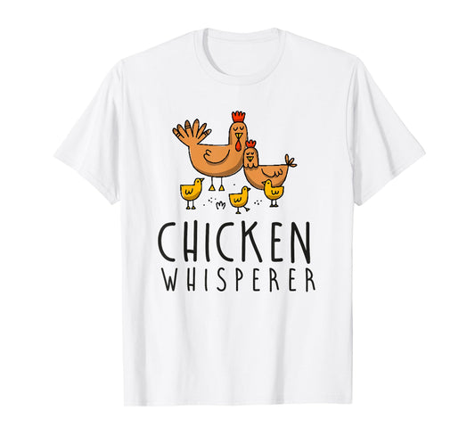 Chicken Whisperer Farm Tee Farmer Hen Rooster Poultry Eggs T-Shirt