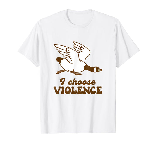 Canadian GooseGeese I Choose Violence Hook Funny Goose Lover T-Shirt