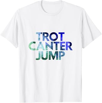 Equestrian Horse Shirt - Trot Canter Jump - English Rider T-Shirt