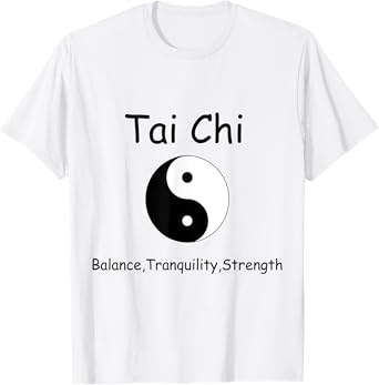 Tai Chi Tshirt, Balance Tranquility Strength Yin Yang Shirt T-Shirt