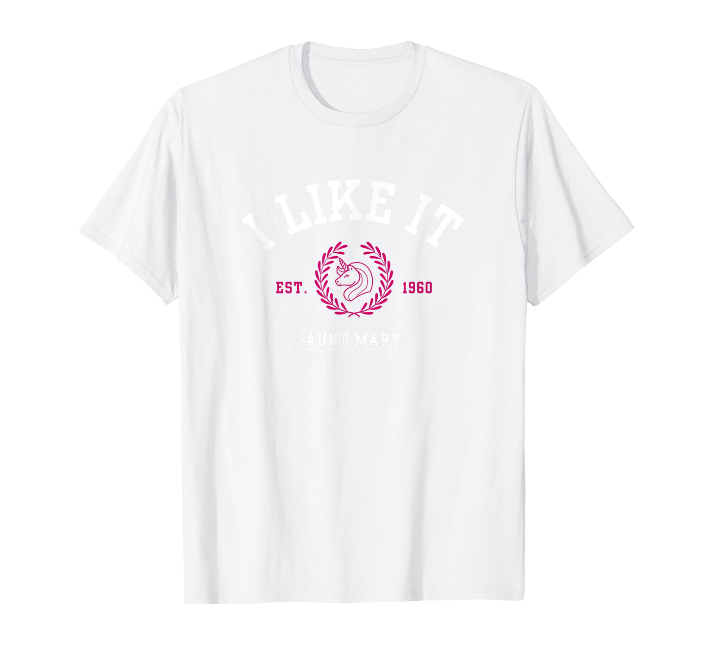 I Like It - Unicorn T-Shirt