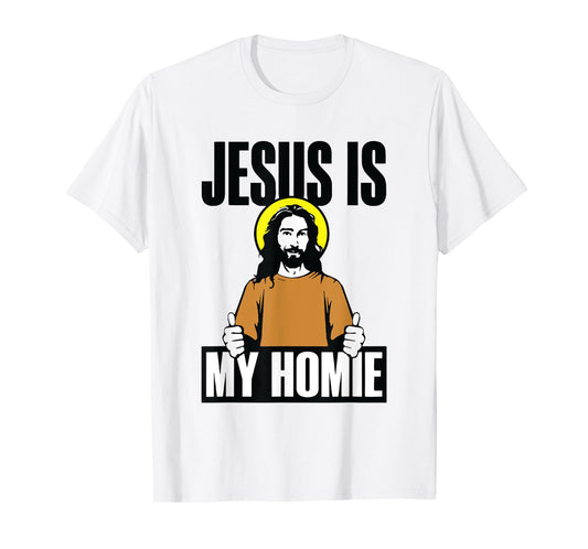 jesus is my homie religious christian funny T-Shirt