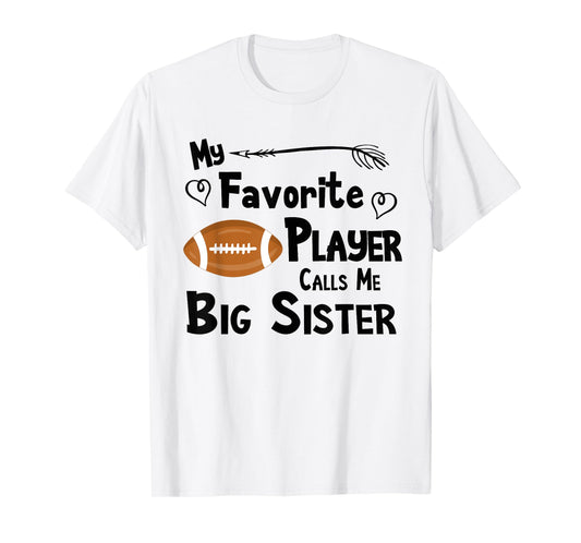 Favorite Player Big Sister Football T-Shirt