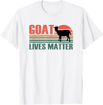 Funny Farmer Farming Farm Goats Goat Lives Matter Men Women T-Shirt