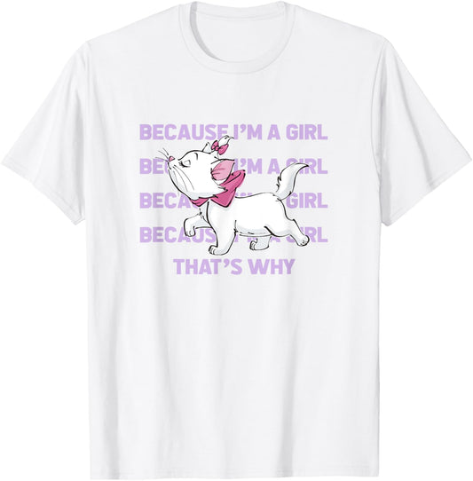 Disney The Aristocats Marie Because I'm A Girl That's Why T-Shirt